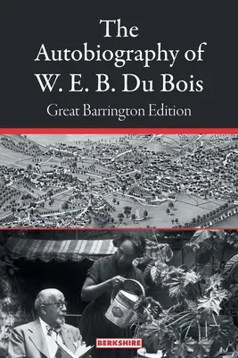 W. E. B. Du Bois önéletrajza: Great Barrington Edition - The Autobiography of W. E. B. Du Bois: Great Barrington Edition