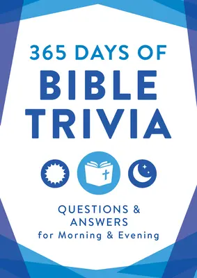 365 dní biblických zajímavostí: Otázky a odpovědi pro ranní a večerní čtení Bible. - 365 Days of Bible Trivia: Questions & Answers for Morning & Evening