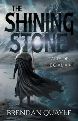 A ragyogó kő: A Q'Alix meséi #1 - The Shining Stone: Tales of the Q'Alix #1