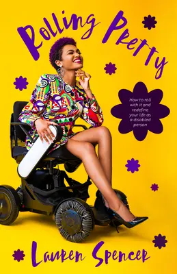 Access Your Drive and Enjoy the Ride: A Guide to Achieving Your Dreams from a Person with a Disability (Egy fogyatékkal élő személy útmutatója álmaid eléréséhez) - Access Your Drive and Enjoy the Ride: A Guide to Achieving Your Dreams from a Person with a Disability