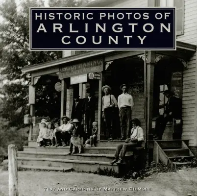 Arlington megye történelmi fotói - Historic Photos of Arlington County