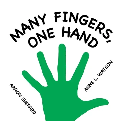 Sok ujj, egy kéz: A Concept Book - Many Fingers, One Hand: A Concept Book