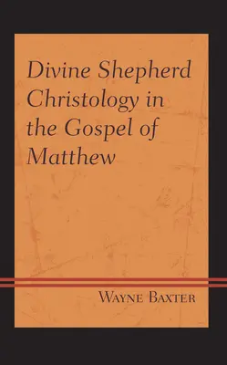 Isteni pásztorkrisztológia Máté evangéliumában - Divine Shepherd Christology in the Gospel of Matthew