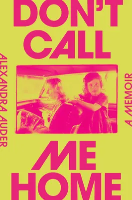 Ne hívj haza! A Memoir - Don't Call Me Home: A Memoir