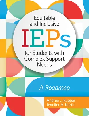 Igazságos és befogadó IEP-ek a komplex támogatási szükségletekkel rendelkező tanulók számára: Útiterv - Equitable and Inclusive IEPs for Students with Complex Support Needs: A Roadmap