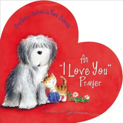 Egy „szeretlek” ima: Valentin-napi könyv gyerekeknek - An 'i Love You' Prayer: A Valentine's Day Book for Kids