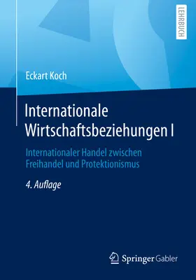 Internationale Wirtschaftsbeziehungen I: Internationaler Handel Zwischen Freihandel Und Protektionismus