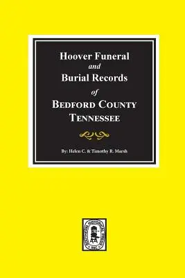 Hoover temetési és temetkezési feljegyzések Bedford megyéből, Tennessee államból - Hoover Funeral and Burial Records of Bedford County, Tennessee