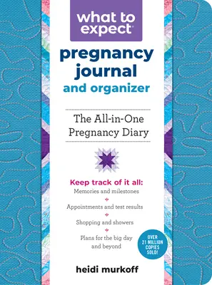 Mire számítson terhességi napló és rendszerező: Az All-In-One terhességi napló - What to Expect Pregnancy Journal and Organizer: The All-In-One Pregnancy Diary