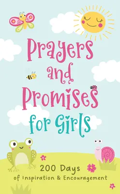 Imák és ígéretek lányoknak: 200 nap inspiráció és bátorítás - Prayers and Promises for Girls: 200 Days of Inspiration and Encouragement