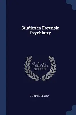 Tanulmányok az igazságügyi pszichiátriáról - Studies in Forensic Psychiatry