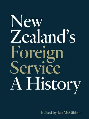 Új-Zéland külszolgálata: A History - New Zealand's Foreign Service: A History