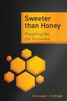 Édesebb a méznél: Az Ószövetség prédikálása - Sweeter than Honey: Preaching the Old Testament