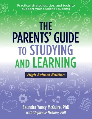 A szülők útmutatója a tanuláshoz és a tanuláshoz - The Parents' Guide to Studying and Learning