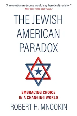 Az amerikai zsidó paradoxon: A választás elfogadása egy változó világban - The Jewish American Paradox: Embracing Choice in a Changing World