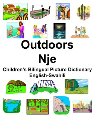 Anglicko-svahilský venkovní/Nje Dětský dvojjazyčný obrázkový slovník - English-Swahili Outdoors/Nje Children's Bilingual Picture Dictionary