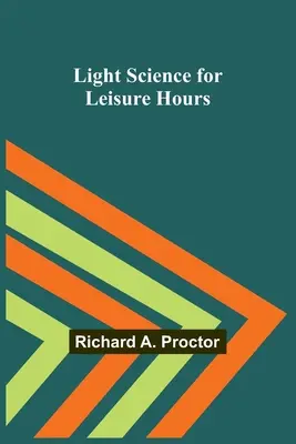 Fénytudomány a szabadidő eltöltésére - Light Science for Leisure Hours