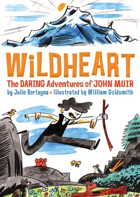 Wildheart: John Muir merész kalandjai - Wildheart: The Daring Adventures of John Muir