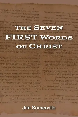 Krisztus hét első szava - The Seven First Words of Christ