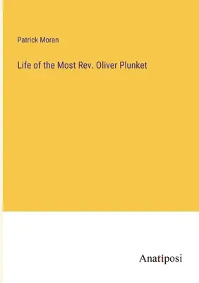 A nagytiszteletű Oliver Plunket élete - Life of the Most Rev. Oliver Plunket