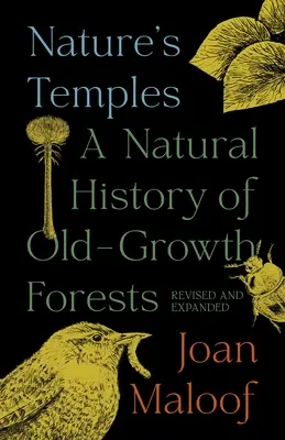 A természet templomai: Az idős erdők természettörténete Felülvizsgált és kibővített változatban - Nature's Temples: A Natural History of Old-Growth Forests Revised and Expanded