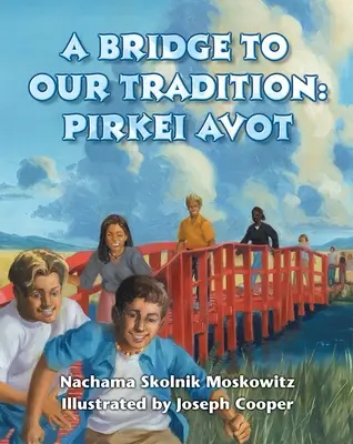 Híd a hagyományainkhoz: Pirkei Avot - A Bridge to Our Tradition: Pirkei Avot