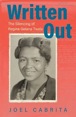 Kiírva: Regina Gelana Twala elhallgatása - Written Out: The Silencing of Regina Gelana Twala