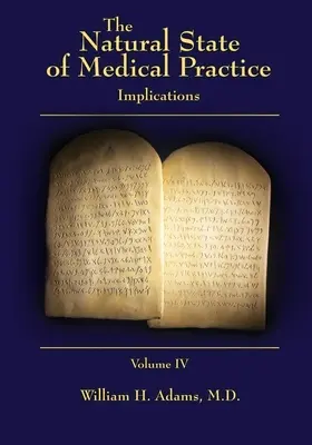 Az orvosi gyakorlat természetes állapota: Implikációk - The Natural State of Medical Practice: Implications