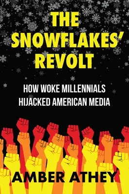 A hópelyhek lázadása: Hogyan foglalták el az amerikai médiát az ébredező millenniumi korosztály tagjai - The Snowflakes' Revolt: How Woke Millennials Hijacked American Media