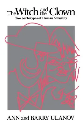 A boszorkány és a bohóc: Az emberi szexualitás két archetípusa - The Witch and the Clown: Two Archetypes of Human Sexuality