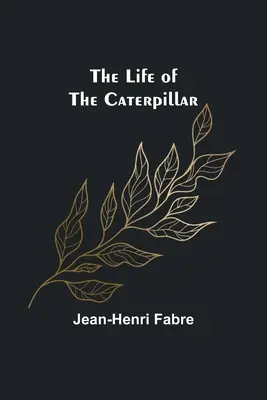 A hernyó élete - The Life of the Caterpillar