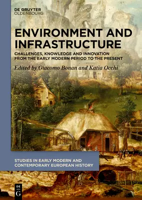 Környezet és infrastruktúra: Kihívások, tudás és innováció a kora újkortól napjainkig - Environment and Infrastructure: Challenges, Knowledge and Innovation from the Early Modern Period to the Present