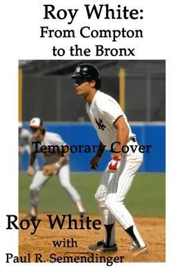 Roy White: Comptontól Bronxig - Roy White: From Compton to the Bronx