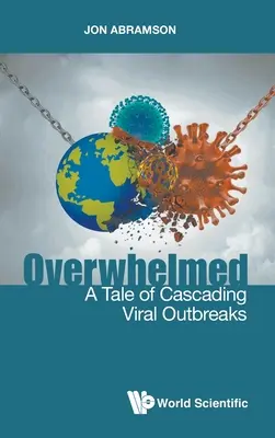 Overwhelmed: A Tale of Cascading Viral Outbreaks (Történet a vírusos kitörésekről) - Overwhelmed: A Tale of Cascading Viral Outbreaks