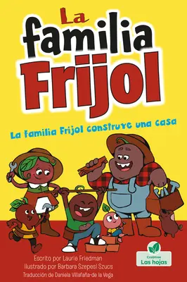 La Familia Frijol Construye Una Casa (A babok házat építenek) - La Familia Frijol Construye Una Casa (the Beans Build a House)