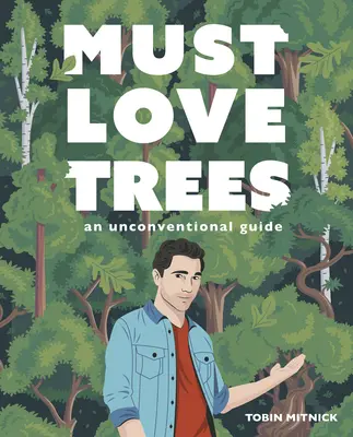 Muszáj szeretni a fákat: An Unconventional Guide - Must Love Trees: An Unconventional Guide