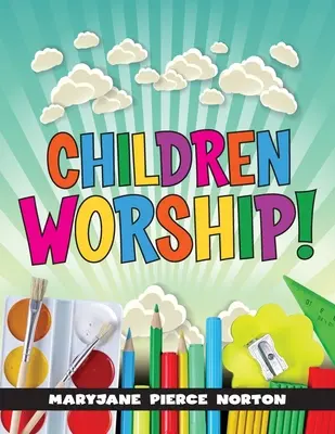 Gyermekek imádják! - Children Worship!