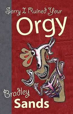Bocs, hogy tönkretettem az orgiádat - Sorry I Ruined Your Orgy