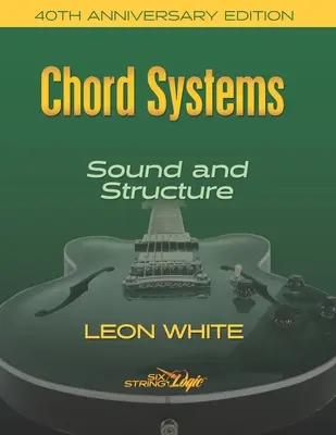 Akkordrendszerek - Hang és szerkezet: Évfordulós kiadás - Chord Systems - Sound and Structure: 40th Anniversary Edition