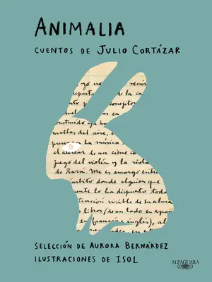 Animalia. Cuentos de Julio Cortzar / Animalia. Julio Cortzar novellái - Animalia. Cuentos de Julio Cortzar / Animalia. Short Stories by Julio Cortzar