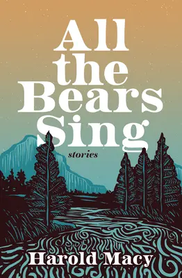 All the Bears Sing: Történetek - All the Bears Sing: Stories