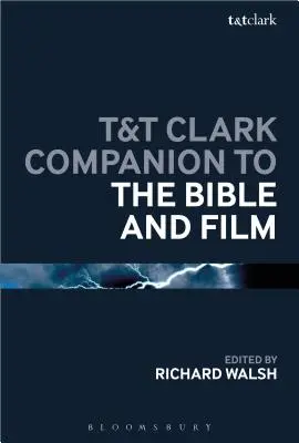 T&T Clark kézikönyv a Biblia és a filmhez - T&T Clark Companion to the Bible and Film