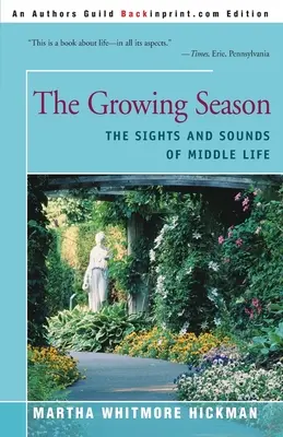 The Growing Season: A középső élet látványai és hangjai - The Growing Season: The Sights and Sounds of Middle Life