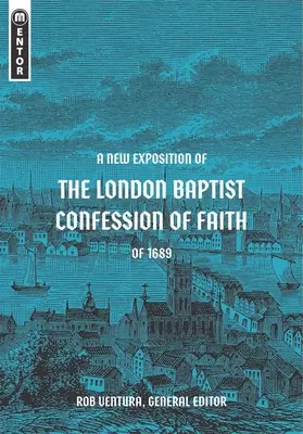 Az 1689-es londoni baptista hitvallás új magyarázata - A New Exposition of the London Baptist Confession of Faith of 1689