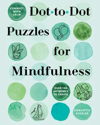 Csatlakozás a Calm: Pöttyös rejtvények a tudatosságért - Connect with Calm: Dot-To-Dot Puzzles for Mindfulness