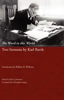 Az Ige ebben a világban: Karl Barth két prédikációja - The Word in This World: Two Sermons by Karl Barth