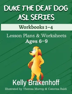 Duke, a süket kutya ASL sorozat 6-9 éveseknek: Leckekönyvek és munkalapok 1-4. munkafüzetek - Duke the Deaf Dog ASL Series Ages 6-9: Lesson Plans & Worksheets Workbooks 1-4