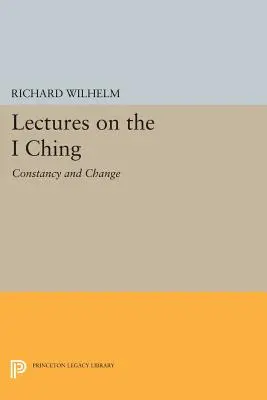 Előadások az I Csingről: Állandóság és változás - Lectures on the I Ching: Constancy and Change