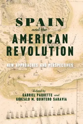 Španělsko a americká revoluce: Nové přístupy a perspektivy - Spain and the American Revolution: New Approaches and Perspectives