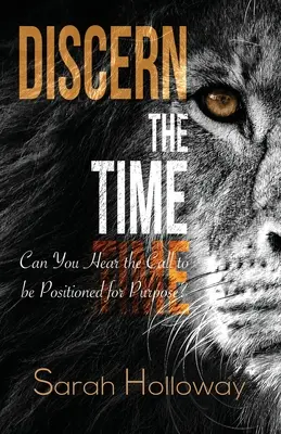 Különböztesd meg az időt: Hallod-e a hívást, hogy a cél érdekében helyezkedj el? - Discern the Time: Can You Hear the Call to be Positioned for Purpose